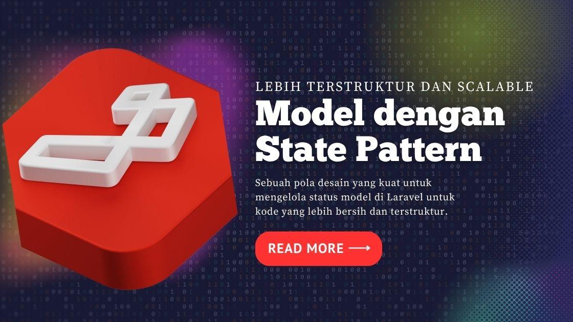 Blog banner: Laravel Naik Level - Mengelola State Model dengan State Pattern