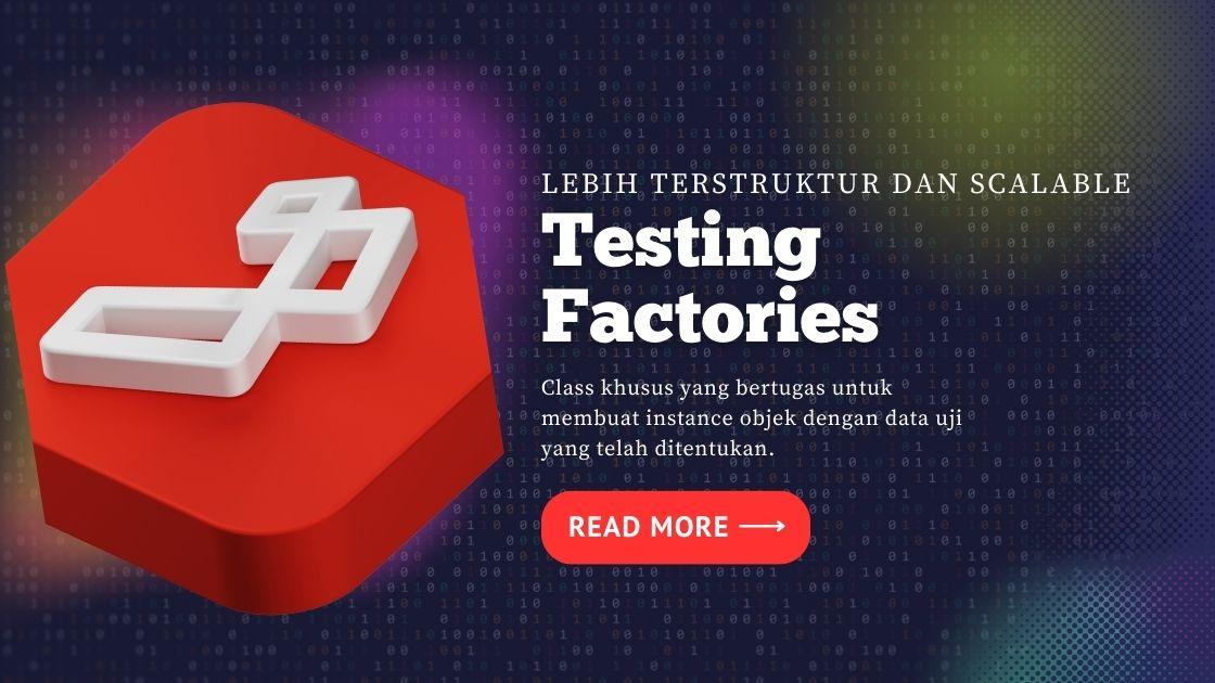 Blog banner: Laravel Test Factories - Kunci Pengujian yang Efektif dan Efisien