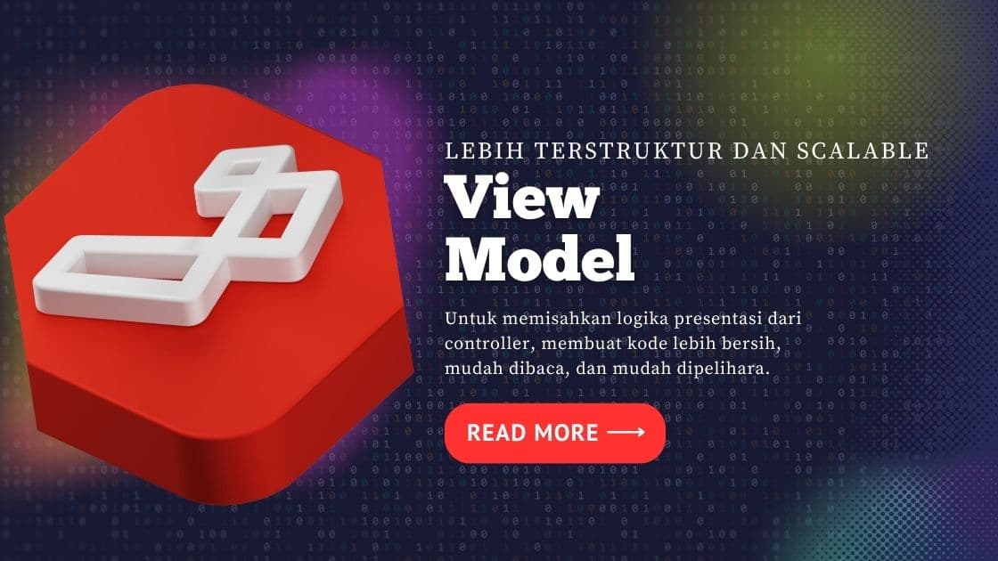 Blog banner: Lebih Terstruktur dan Scalable - View Model: Presentasi Data yang Lebih Rapi dan Terorganisir